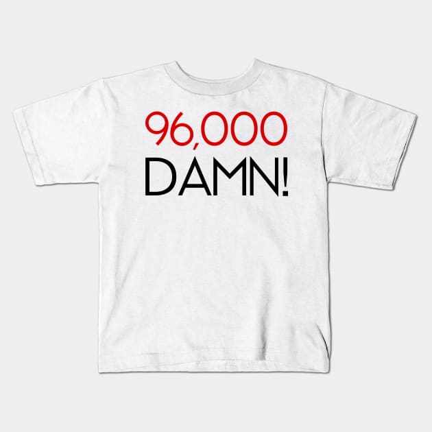 96k Damn! Kids T-Shirt by byebyesally